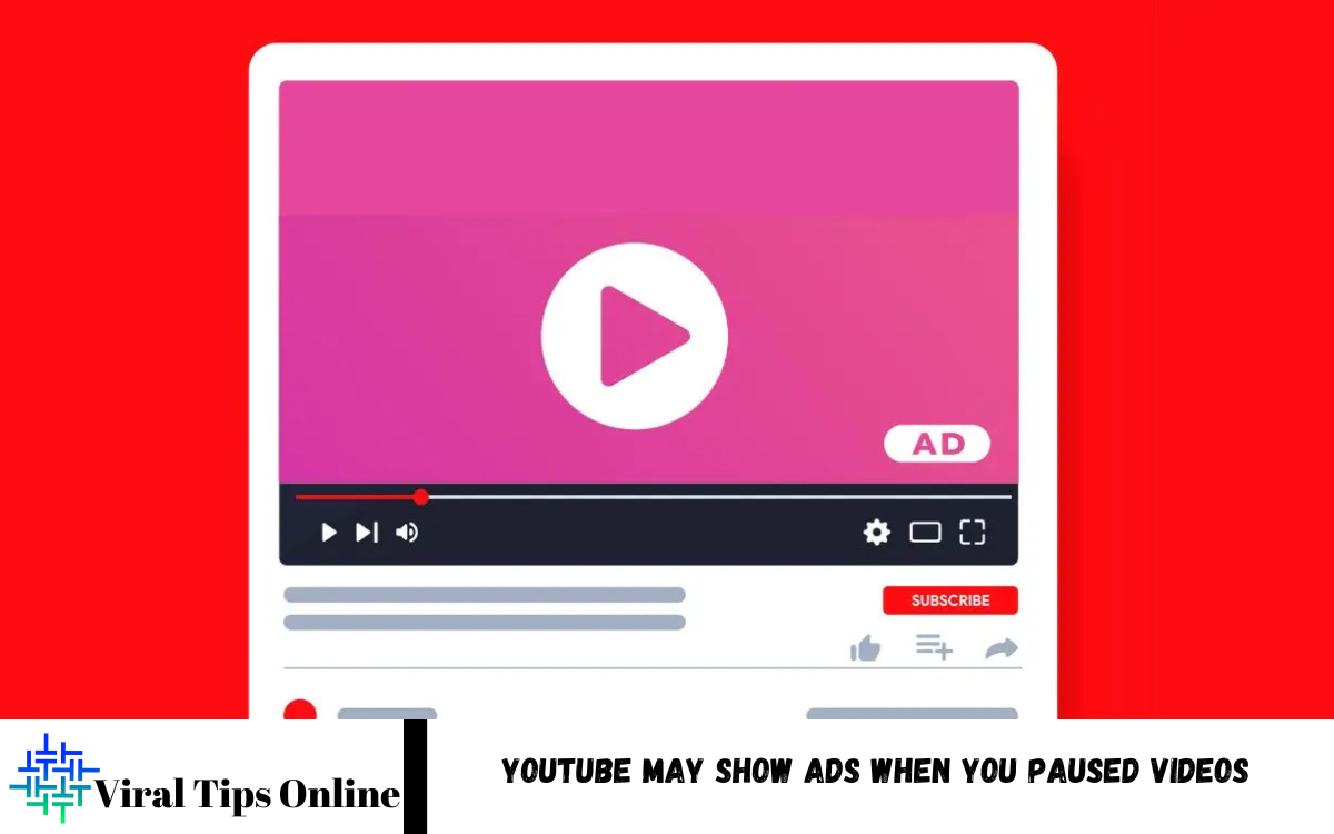YouTube May Show Ads When You Paused Videos