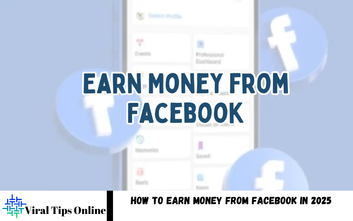 Earn Money from Facebook in 2025