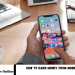 How to Earn Money from Mobile