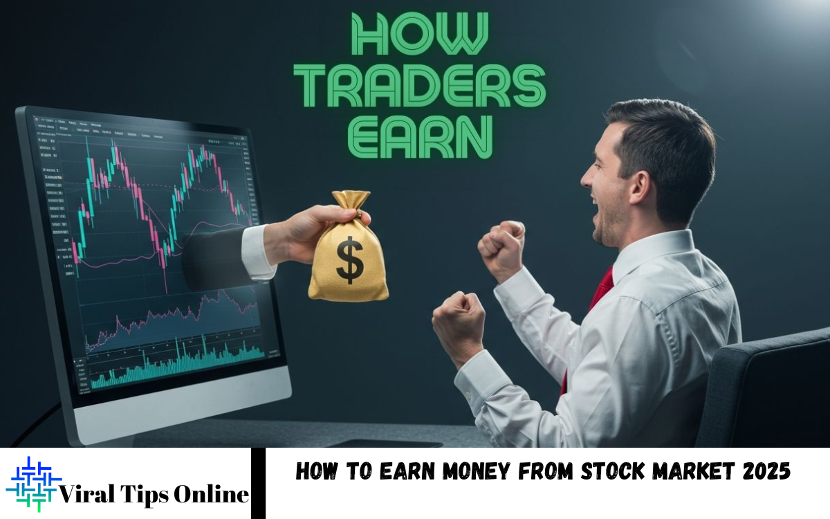 How to Earn Money from Stock Market 2025