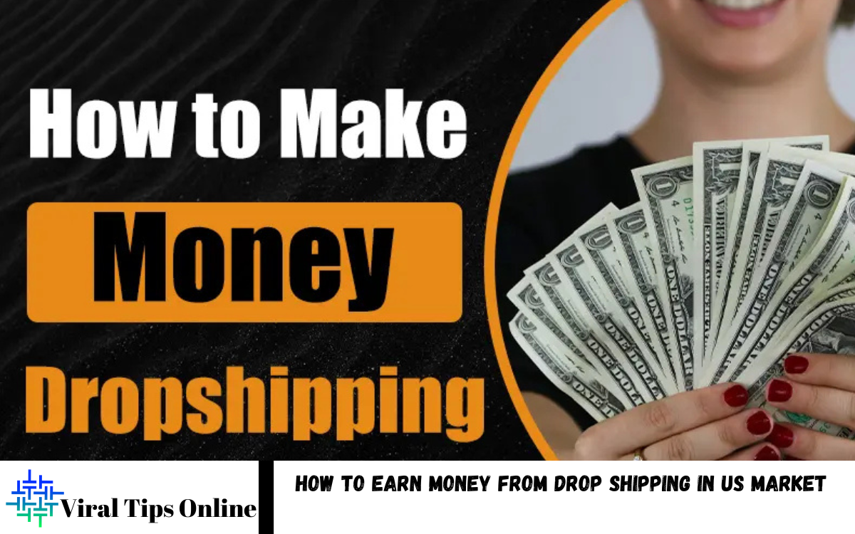 Earn Money from Drop Shipping in US Market