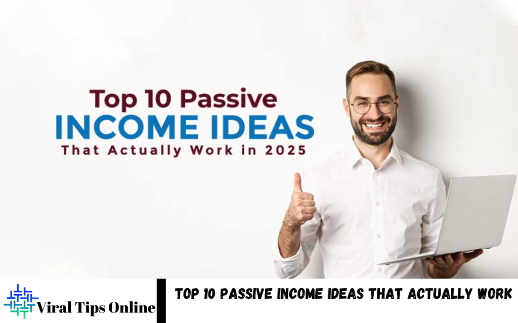 Passive Income Ideas That Actually Work