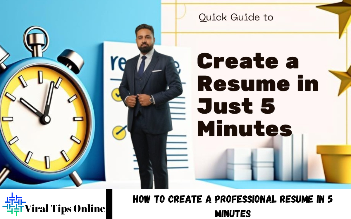 Create a Professional Resume in 5 Minutes