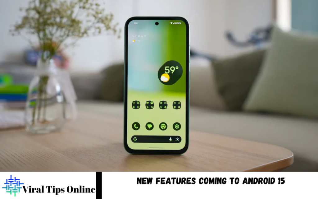 New Features Coming to Android 15