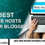 Best Web Hosting Providers for Bloggers