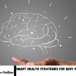 Smart Health Strategies for Busy Professionals