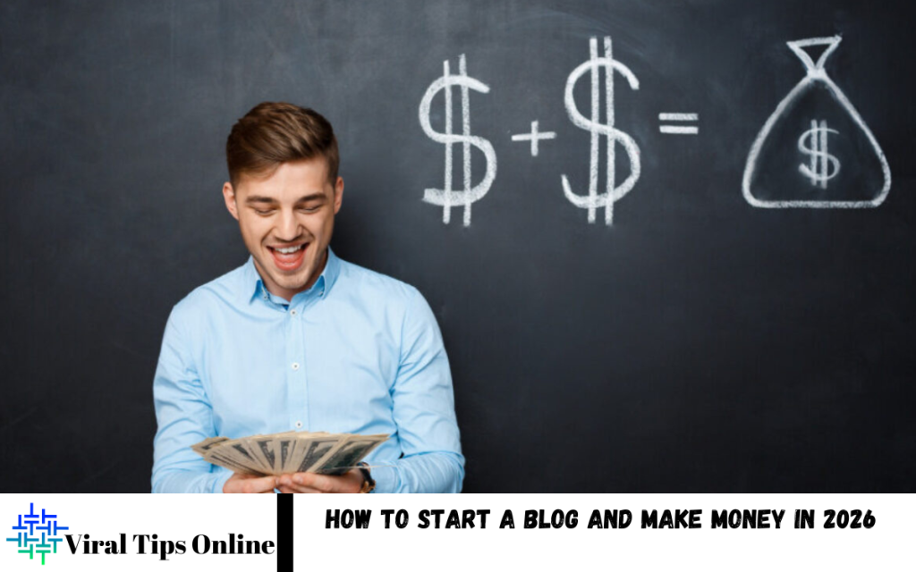 Start a Blog and Make Money in 2026