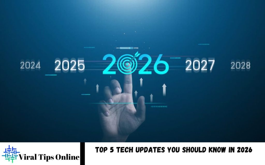 Top 5 Tech Updates You Should Know in 2026