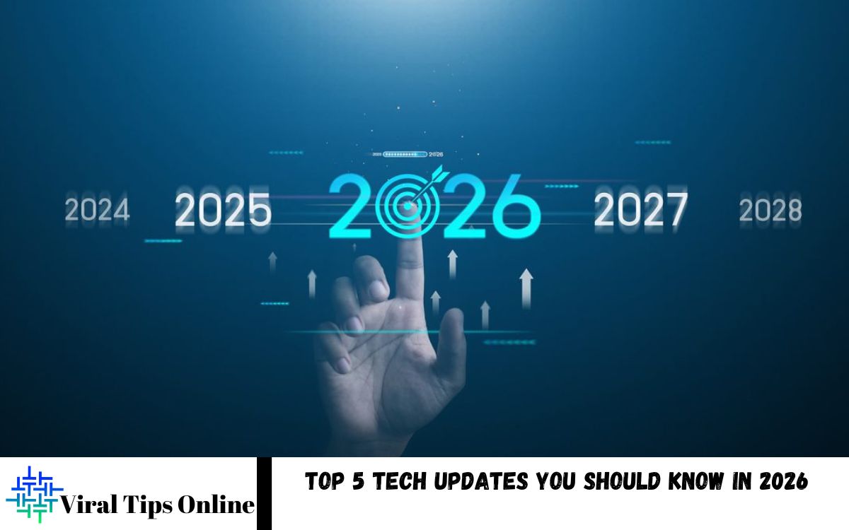 Top 5 Tech Updates You Should Know in 2026