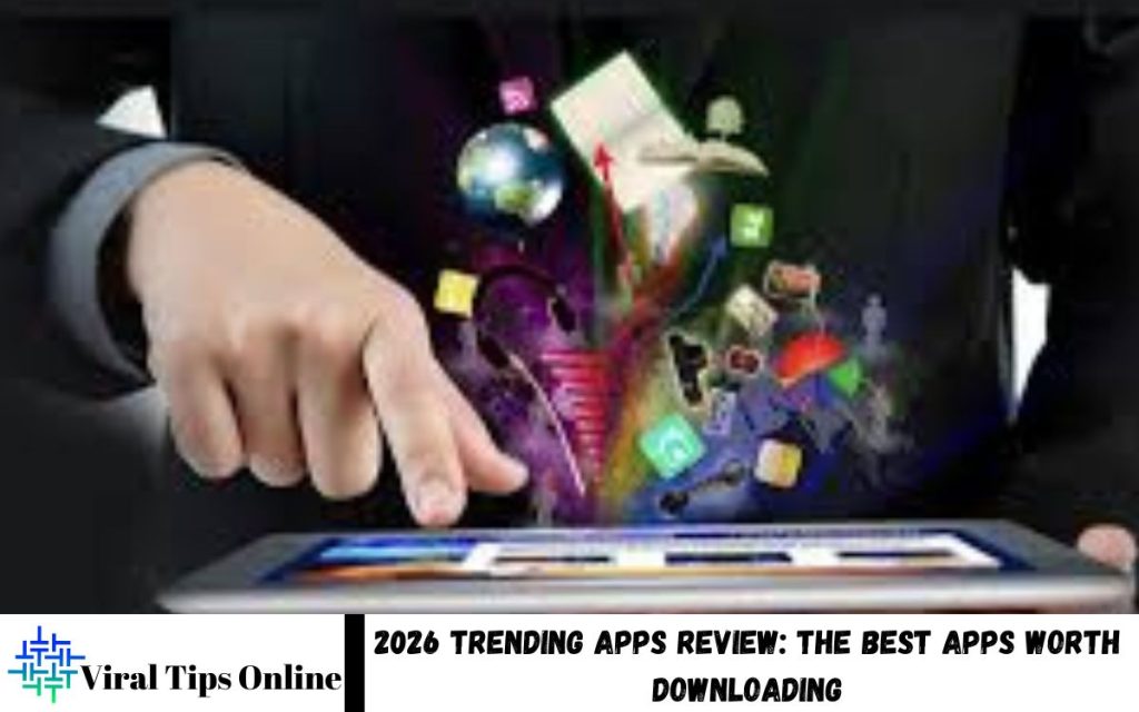 2026 Trending Apps Review