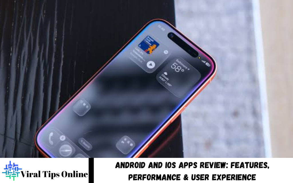 Android and iOS Apps Review