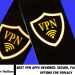 Best VPN Apps Reviewed